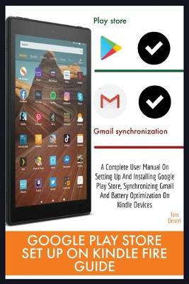 Cover of Google Play Store Set Up on Kindle Fire Guide