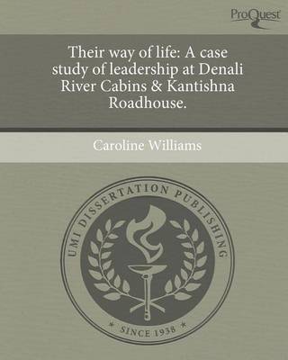 Book cover for Their Way of Life: A Case Study of Leadership at Denali River Cabins & Kantishna Roadhouse