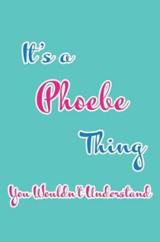 Cover of It's a Phoebe Thing You Wouldn't Understand