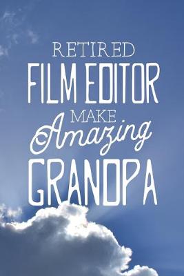 Book cover for Retired Film Editor Make Amazing Grandpa