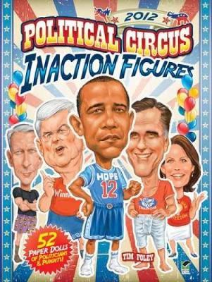 Book cover for 2012 Political Circus Inaction Figures