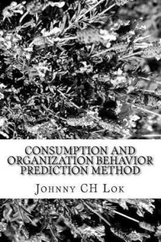 Cover of Consumption and organization behavior prediction method