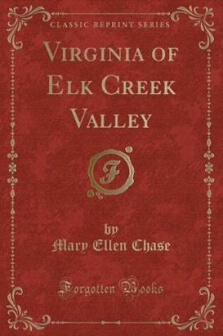 Cover of Virginia of Elk Creek Valley (Classic Reprint)