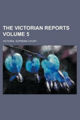 Cover of The Victorian Reports Volume 5