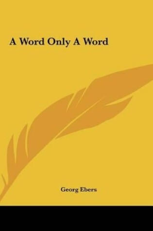 Cover of A Word Only a Word a Word Only a Word