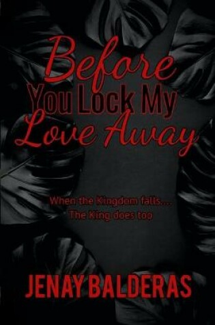 Cover of Before You Lock My Love Away