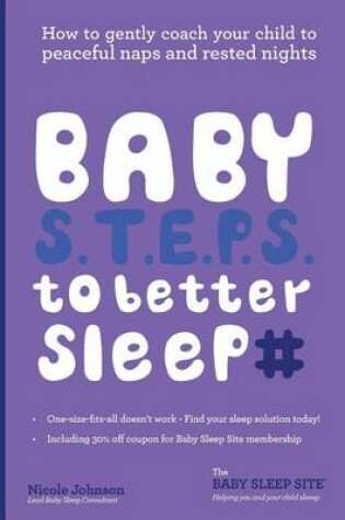 Cover of Baby S.T.E.P.S. to Better Sleep