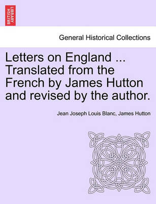 Book cover for Letters on England ... Translated from the French by James Hutton and Revised by the Author.