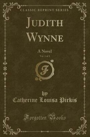 Cover of Judith Wynne, Vol. 1 of 3
