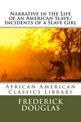 Book cover for Narrative in the Life of an American Slave/Incidents of a Slave Girl