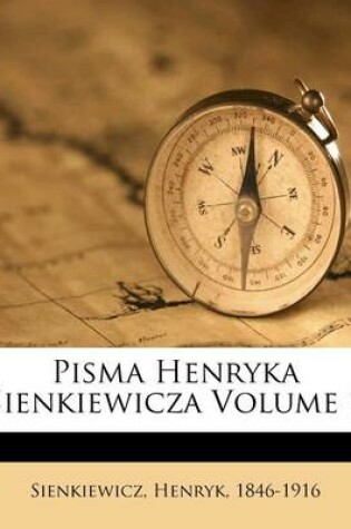 Cover of Pisma Henryka Sienkiewicza Volume 1