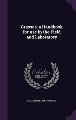 Book cover for Grasses; A Handbook for Use in the Field and Laboratory