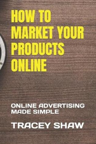 Cover of How to Market Your Products Online