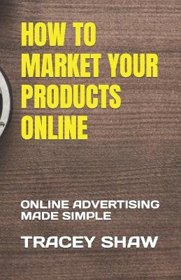 Book cover for How to Market Your Products Online