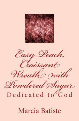 Book cover for Easy Peach Croissant Wreath with Powdered Sugar