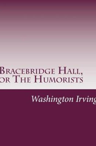 Cover of Bracebridge Hall, or The Humorists