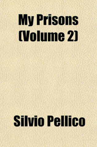 Cover of My Prisons (Volume 2)