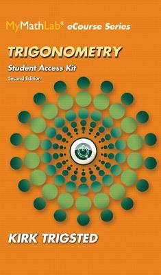 Book cover for MyLab Math for Trigsted Trigonometry -- Access Kit