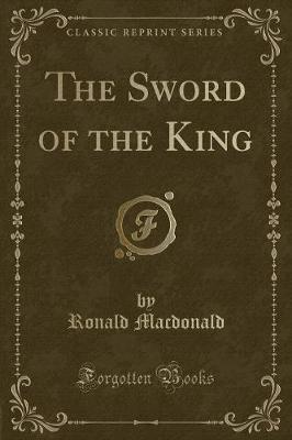 Book cover for The Sword of the King (Classic Reprint)