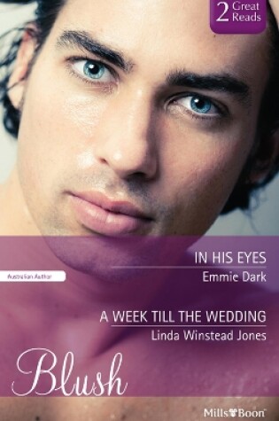 Cover of In His Eyes/A Week Till The Wedding