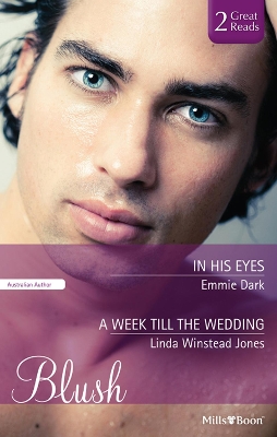 Cover of In His Eyes/A Week Till The Wedding