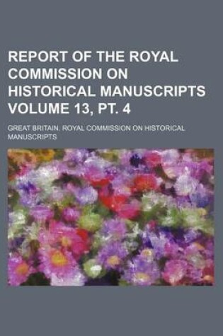 Cover of Report of the Royal Commission on Historical Manuscripts Volume 13, PT. 4