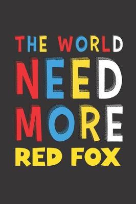 Book cover for The World Need More Red Fox