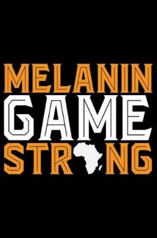 Cover of Melanin Game Strong