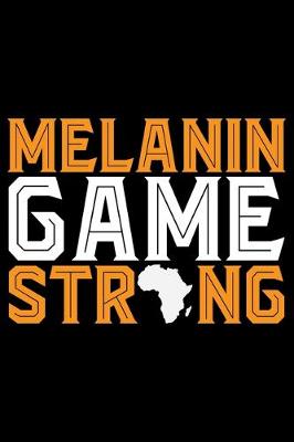 Book cover for Melanin Game Strong