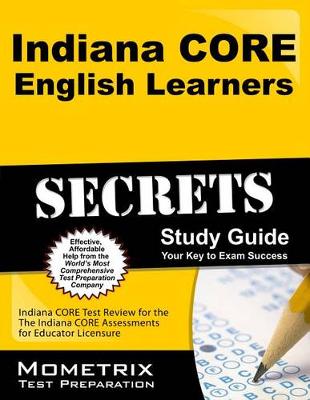 Cover of Indiana Core English Learners Secrets Study Guide