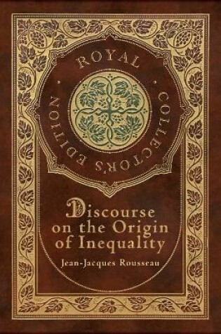 Cover of Discourse on the Origin of Inequality (Royal Collector's Edition) (Case Laminate Hardcover with Jacket)