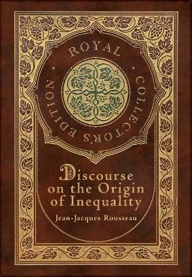 Book cover for Discourse on the Origin of Inequality (Royal Collector's Edition) (Case Laminate Hardcover with Jacket)