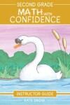 Book cover for Second Grade Math With Confidence Instructor Guide