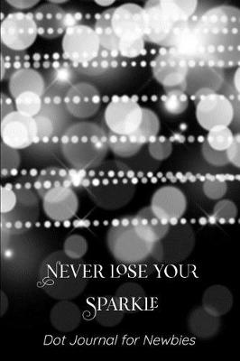 Book cover for Never Lose Your Sparkle