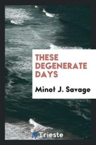 Cover of These Degenerate Days