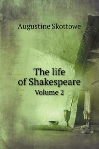 Cover of The life of Shakespeare Volume 2