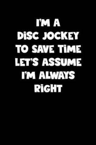 Cover of Disc Jockey Notebook - Disc Jockey Diary - Disc Jockey Journal - Funny Gift for Disc Jockey