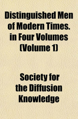 Cover of Distinguished Men of Modern Times. in Four Volumes (Volume 1)