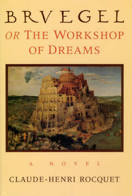 Book cover for Bruegel, or the Workshop of Dreams