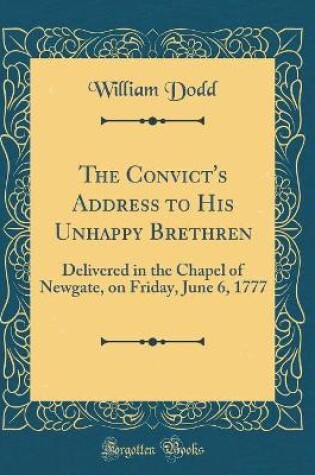 Cover of The Convict's Address to His Unhappy Brethren