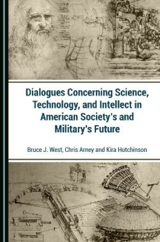 Cover of Dialogues Concerning Science, Technology, and Intellect in American Society's and Military's Future