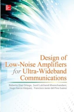 Cover of Design of Low-Noise Amplifiers for Ultra-Wideband Communications