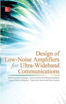 Cover of Design of Low-Noise Amplifiers for Ultra-Wideband Communications