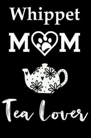 Cover of Whippet Mom Tea Lover