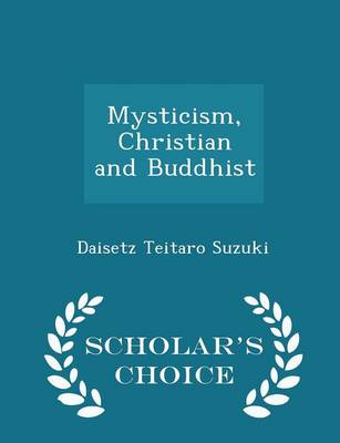 Book cover for Mysticism, Christian and Buddhist - Scholar's Choice Edition