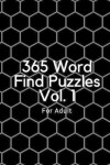 Book cover for 365 Word Find Puzzles Vol 1 For Adult