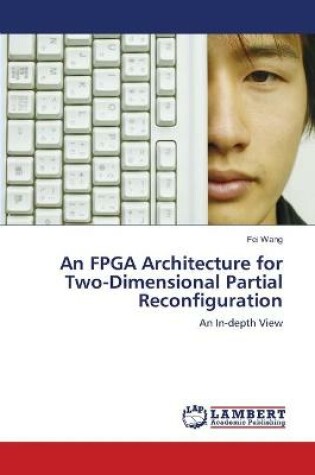 Cover of An FPGA Architecture for Two-Dimensional Partial Reconfiguration