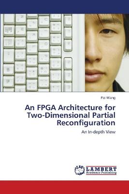 Book cover for An FPGA Architecture for Two-Dimensional Partial Reconfiguration