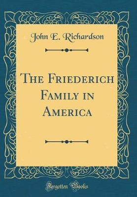 Book cover for The Friederich Family in America (Classic Reprint)