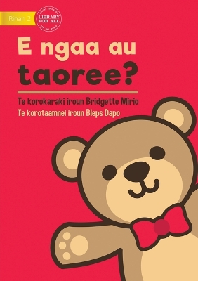 Book cover for Where's My Teddy - E ngaa au taoree? (Te Kiribati)